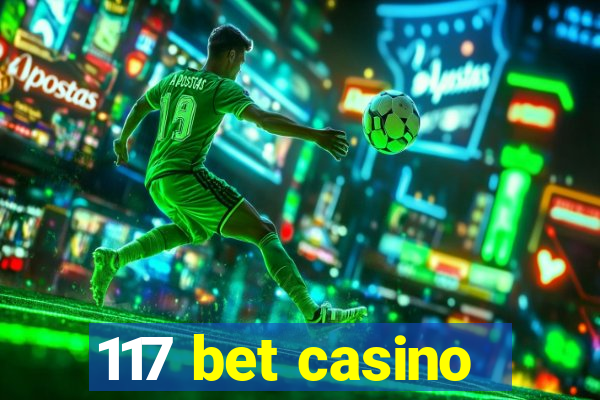 117 bet casino